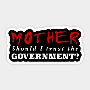 Pink Floyd Mother Should I Trust the Government? Sticker